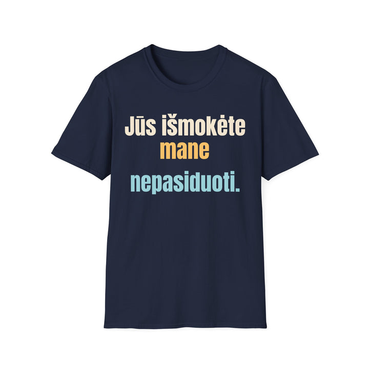 Jūs išmokėte mane nepasiduoti.