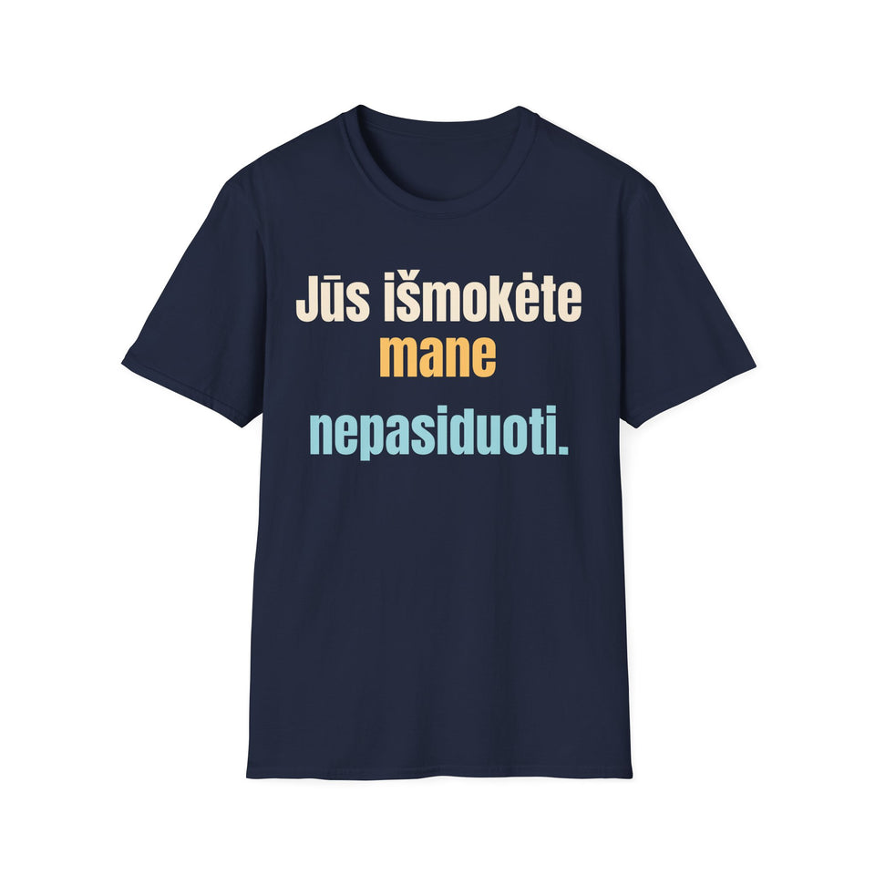 Jūs išmokėte mane nepasiduoti.
