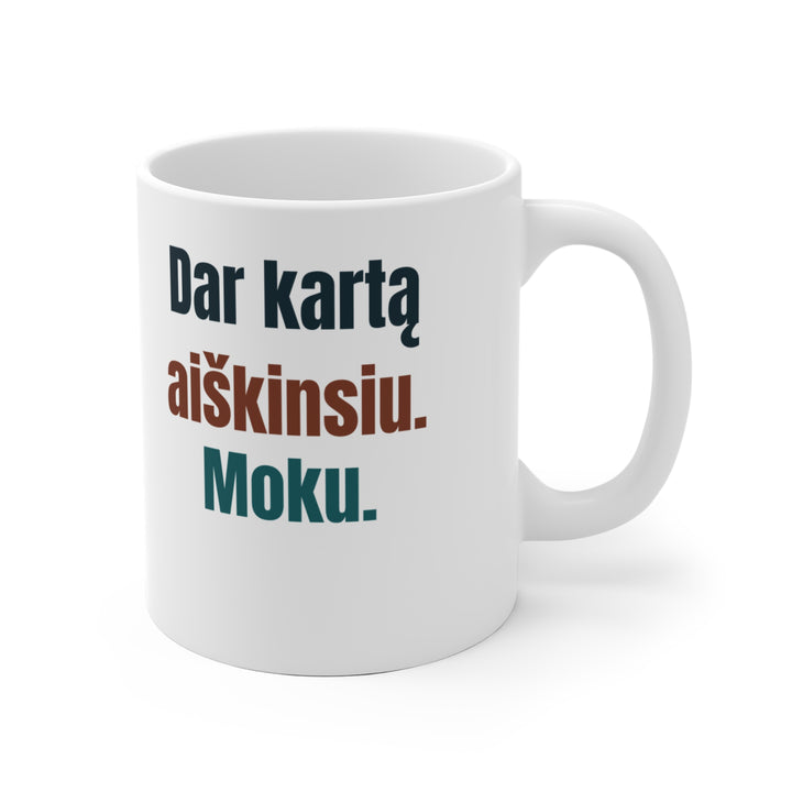 Dar kartą aiškinsiu. Moku.