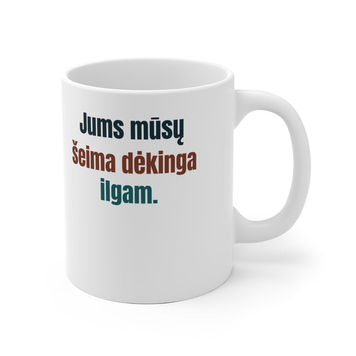 Jums mūsų šeima dėkinga ilgam.