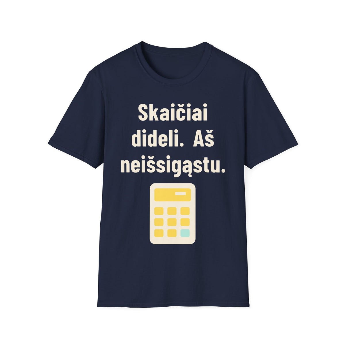 Skaičiai dideli. Aš neišsigąstu.