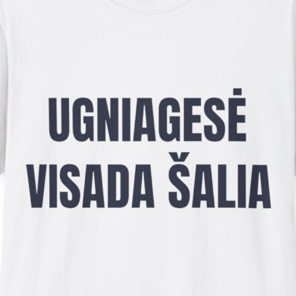 Ugniagesė visada šalia · Marškinėliai · spauda priekyje