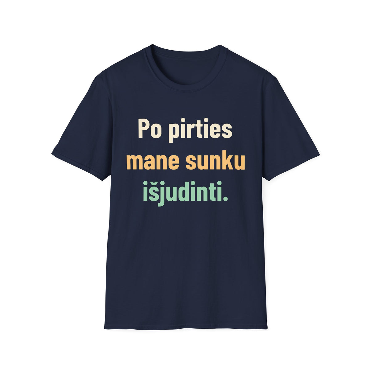 Po pirties mane sunku išjudinti.