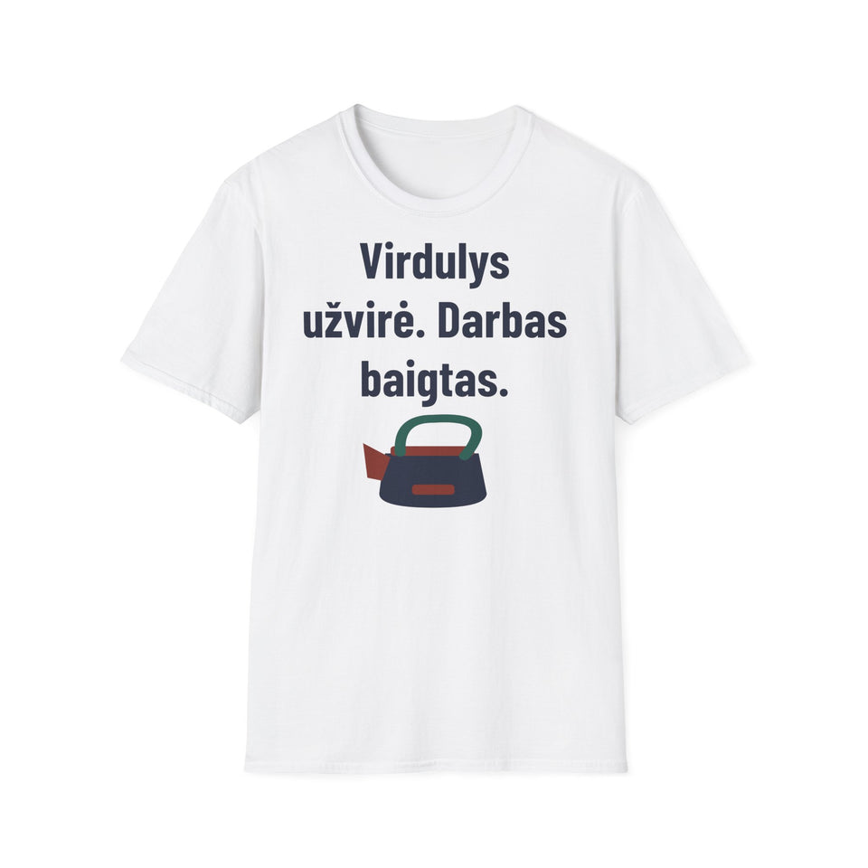 Virdulys užvirė. Darbas baigtas.