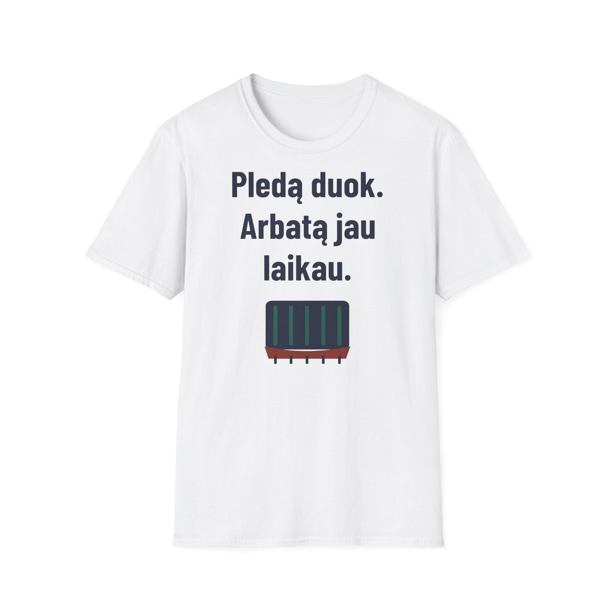 Pledą duok. Arbatą jau laikau.