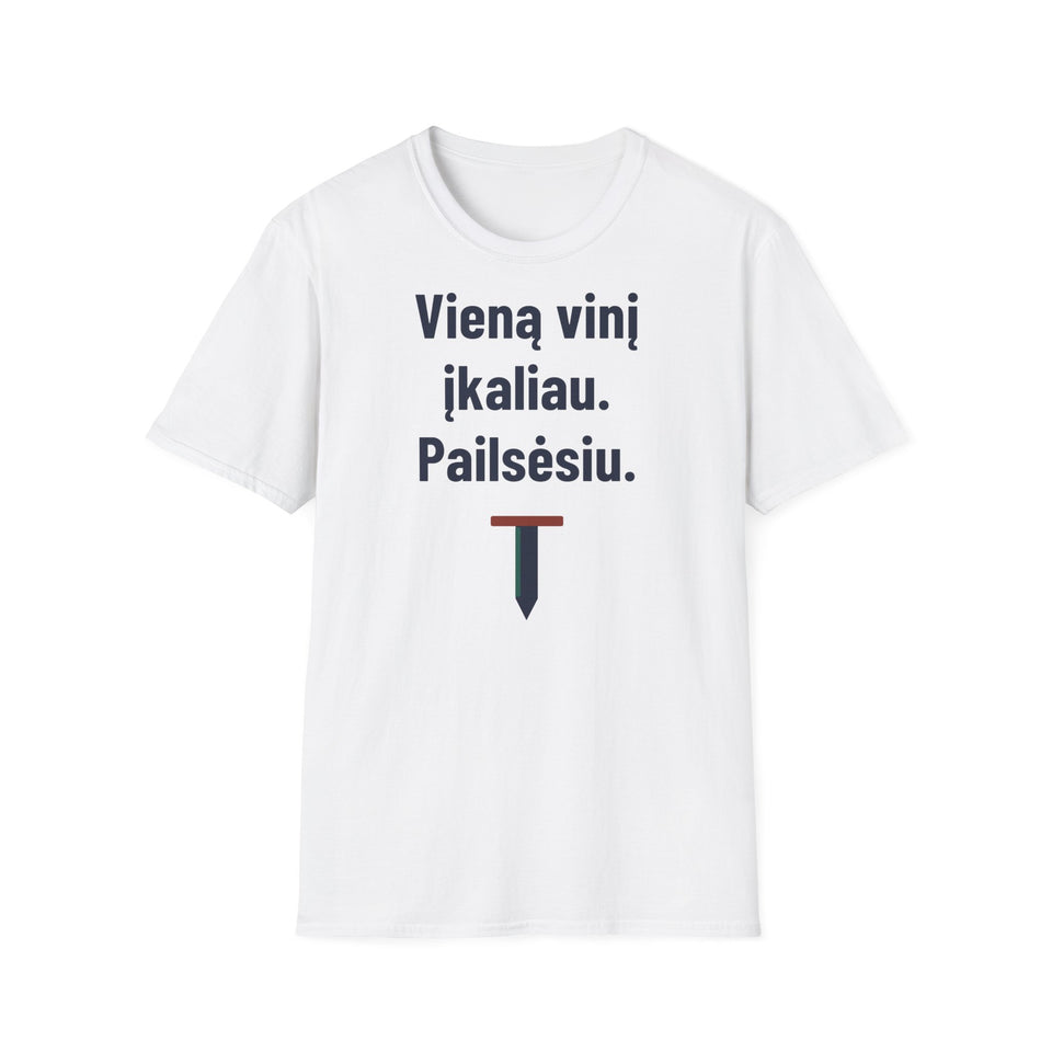 Vieną vinį įkaliau. Pailsėsiu.