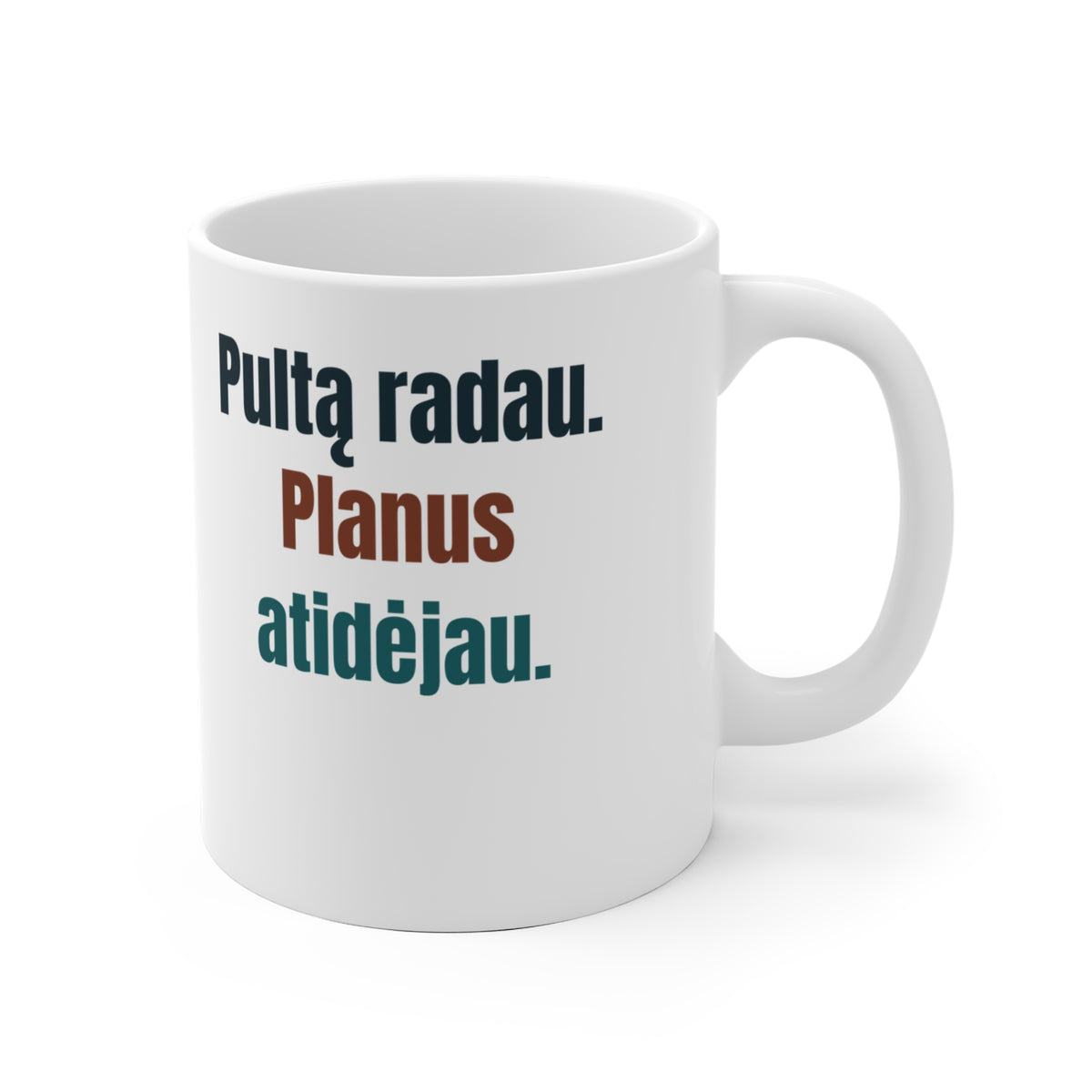 Pultą radau. Planus atidėjau.