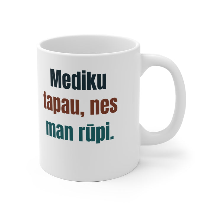 Tapau mediku, nes man rūpi.