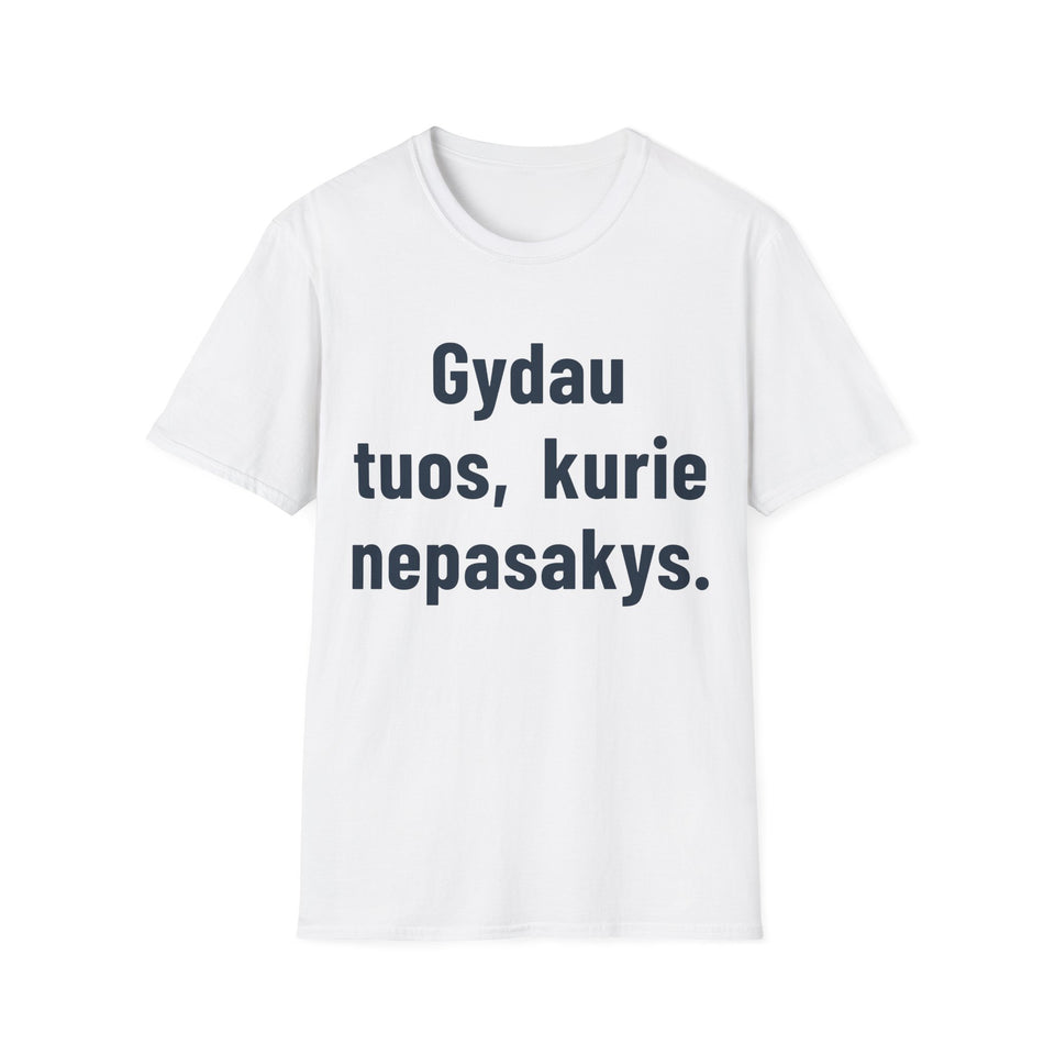 Gydau tuos, kurie nepasakys.