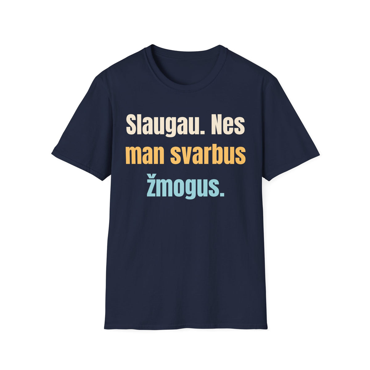 Slaugau. Nes man svarbus žmogus.