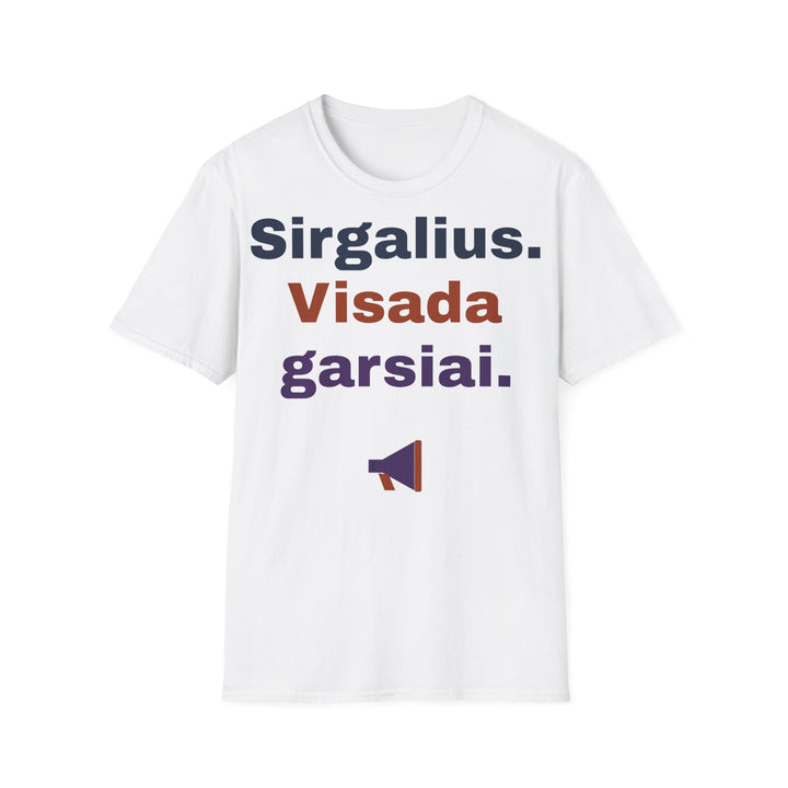 Sirgalius. Visada garsiai.