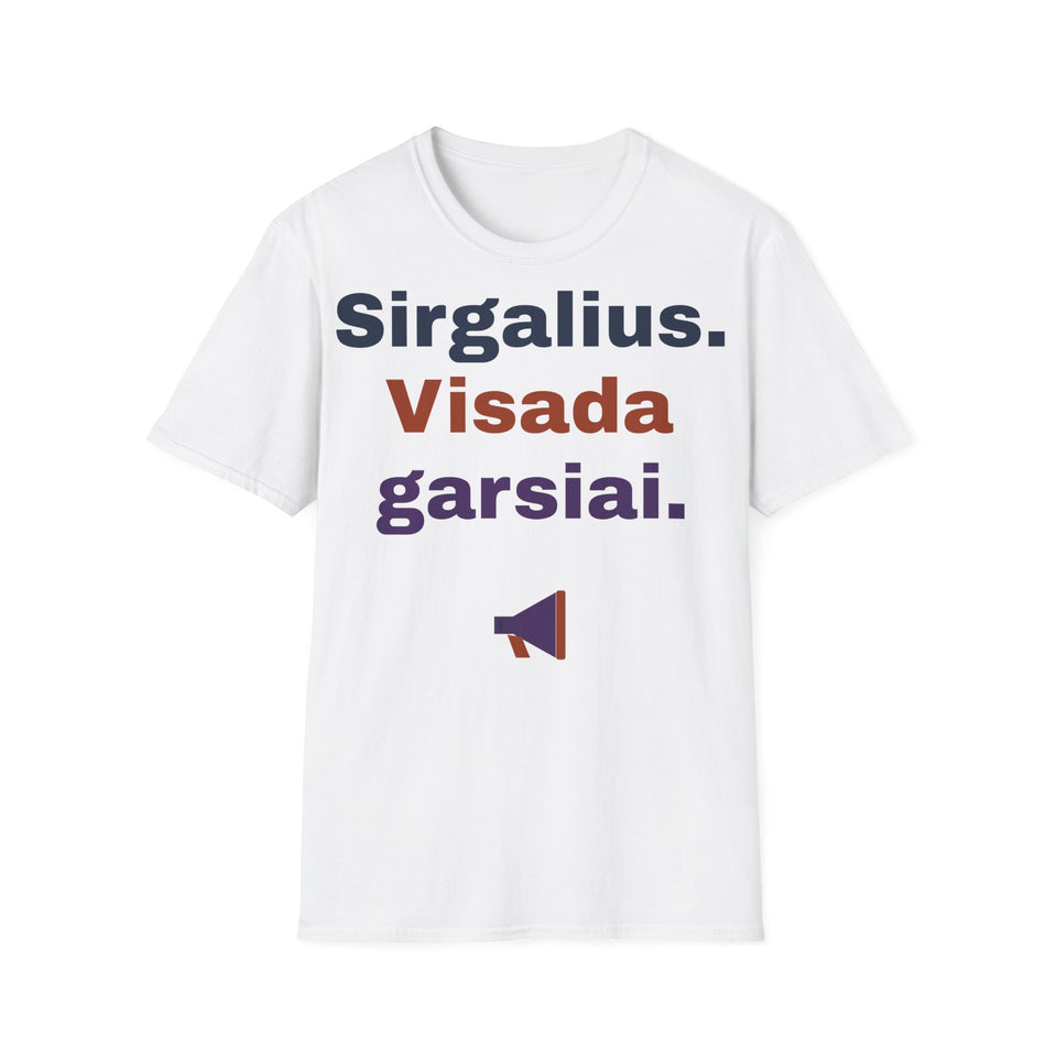 Sirgalius. Visada garsiai.
