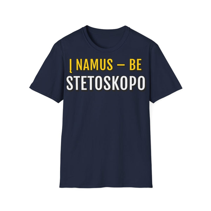 Į namus – be stetoskopo