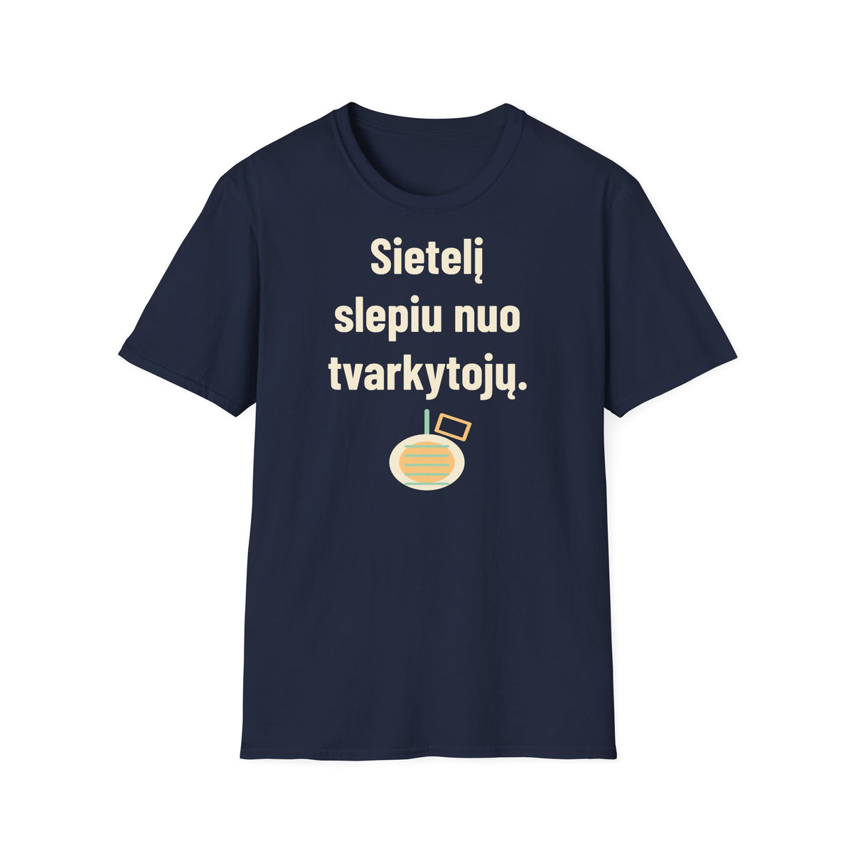 Sietelį paslėpiau. Kitaip išmes.