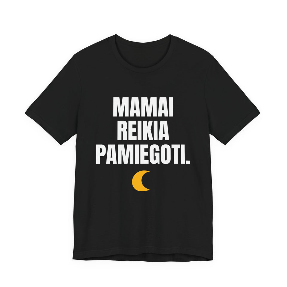 Mamai reikia pamiegoti.