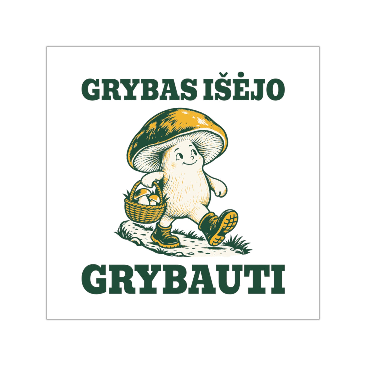 Grybas išėjo grybauti — Lipdukas, spaudos vaizdas