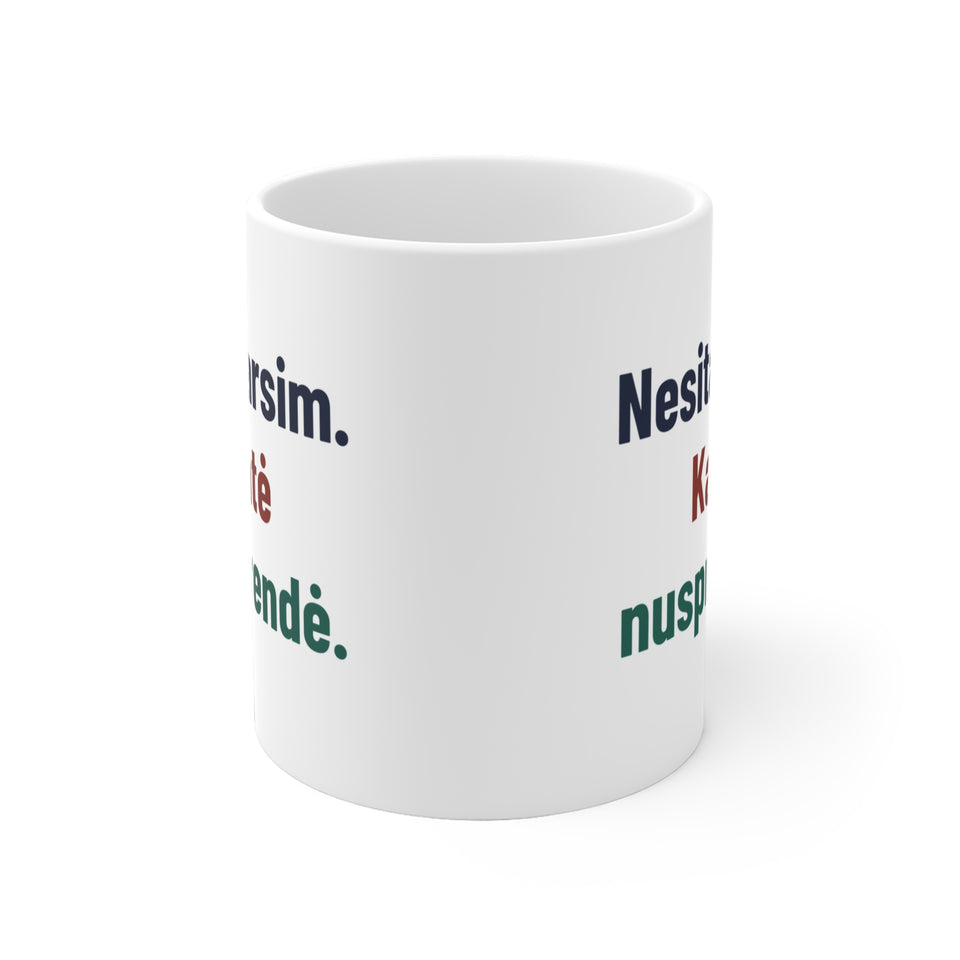 Nesitarsim. Katė nusprendė.