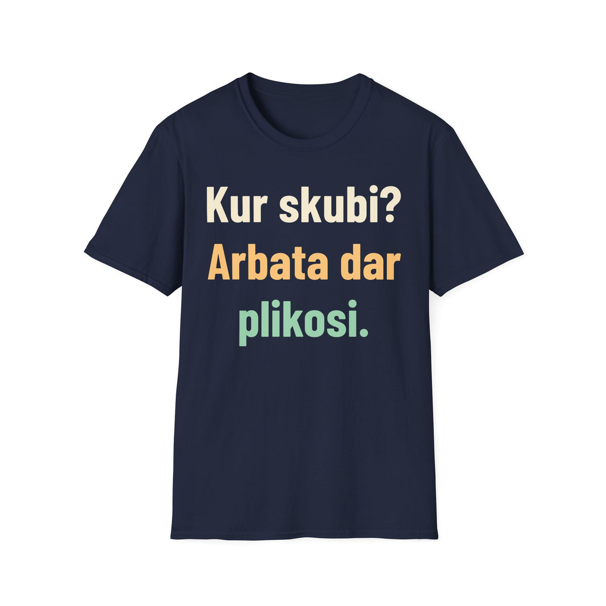 Kur skubi? Arbata dar plikosi.