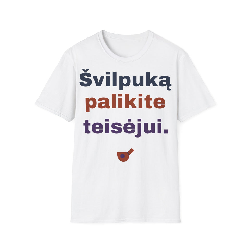 Švilpuką palikite teisėjui.