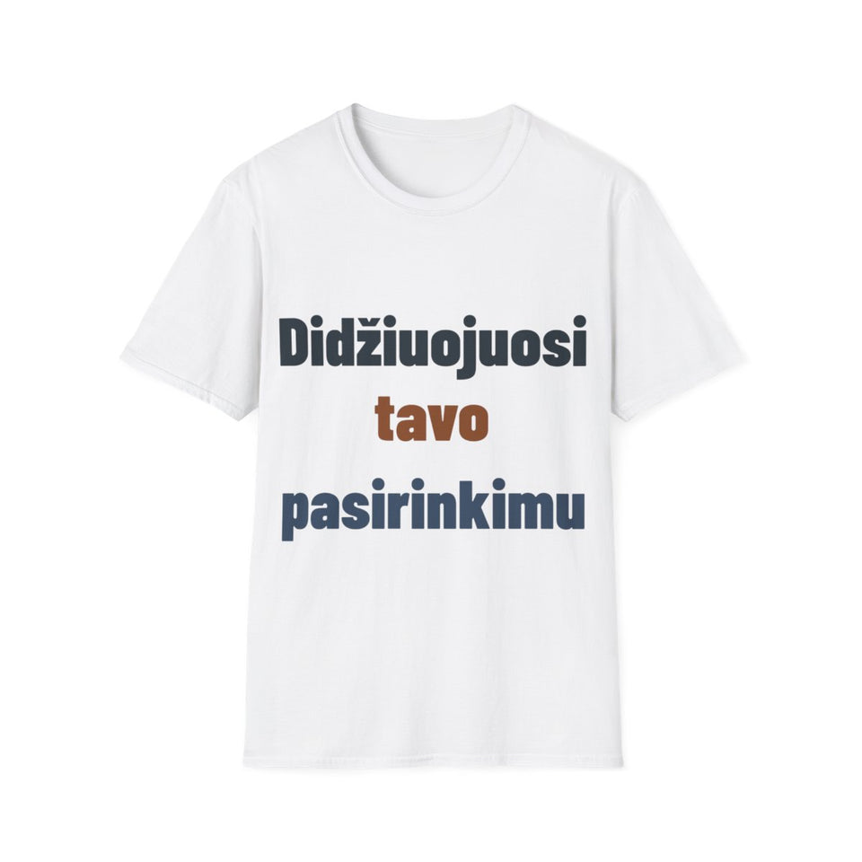 Didžiuojuosi tavo pasirinkimu