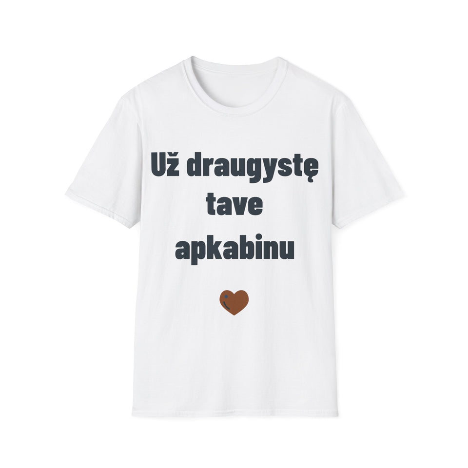 Už draugystę tave apkabinu