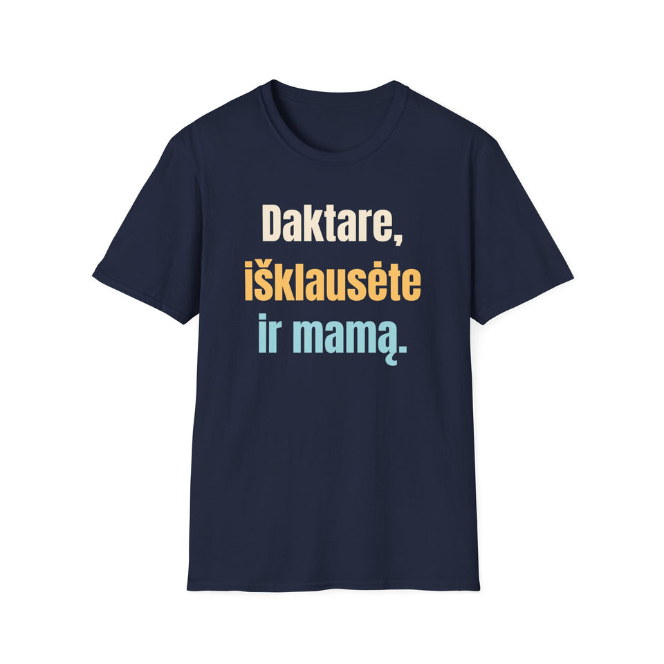 Daktare, išklausėte ir mamą.