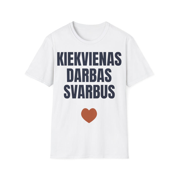 Kiekvienas darbas svarbus