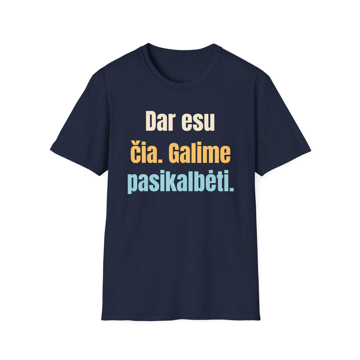 Dar esu čia. Galime pasikalbėti.