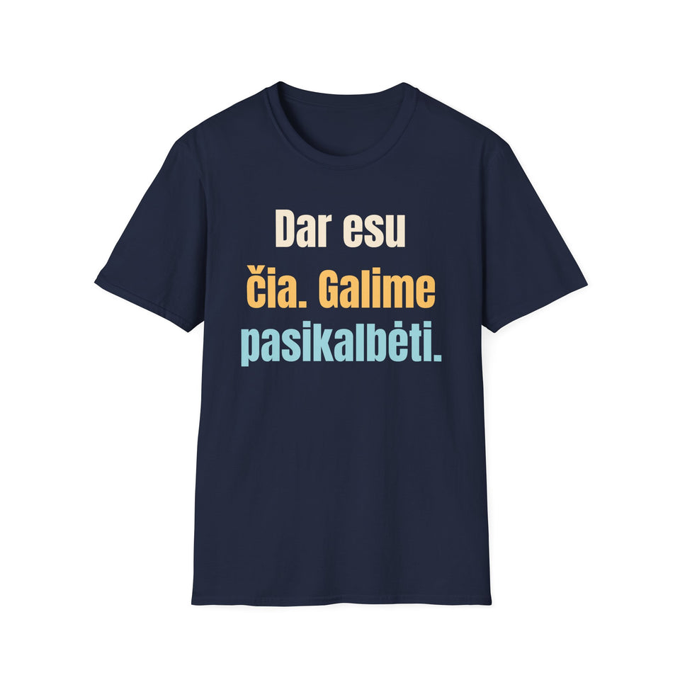 Dar esu čia. Galime pasikalbėti.