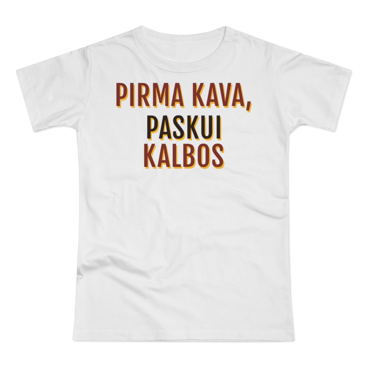Moteriški marškinėliai „Pirma kava, paskui kalbos“ – balta