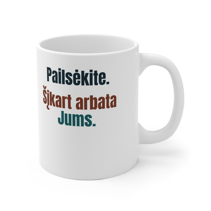 Pailsėkite. Šįkart arbata Jums.