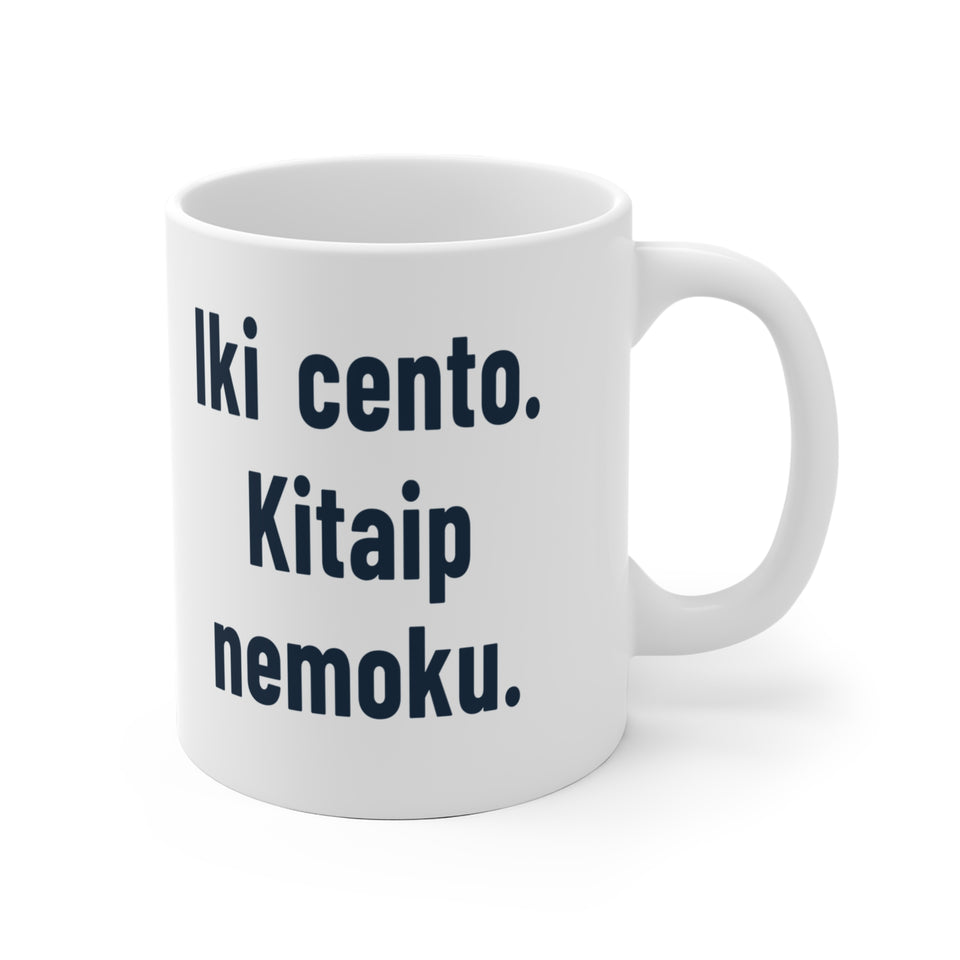 Iki cento. Kitaip nemoku.