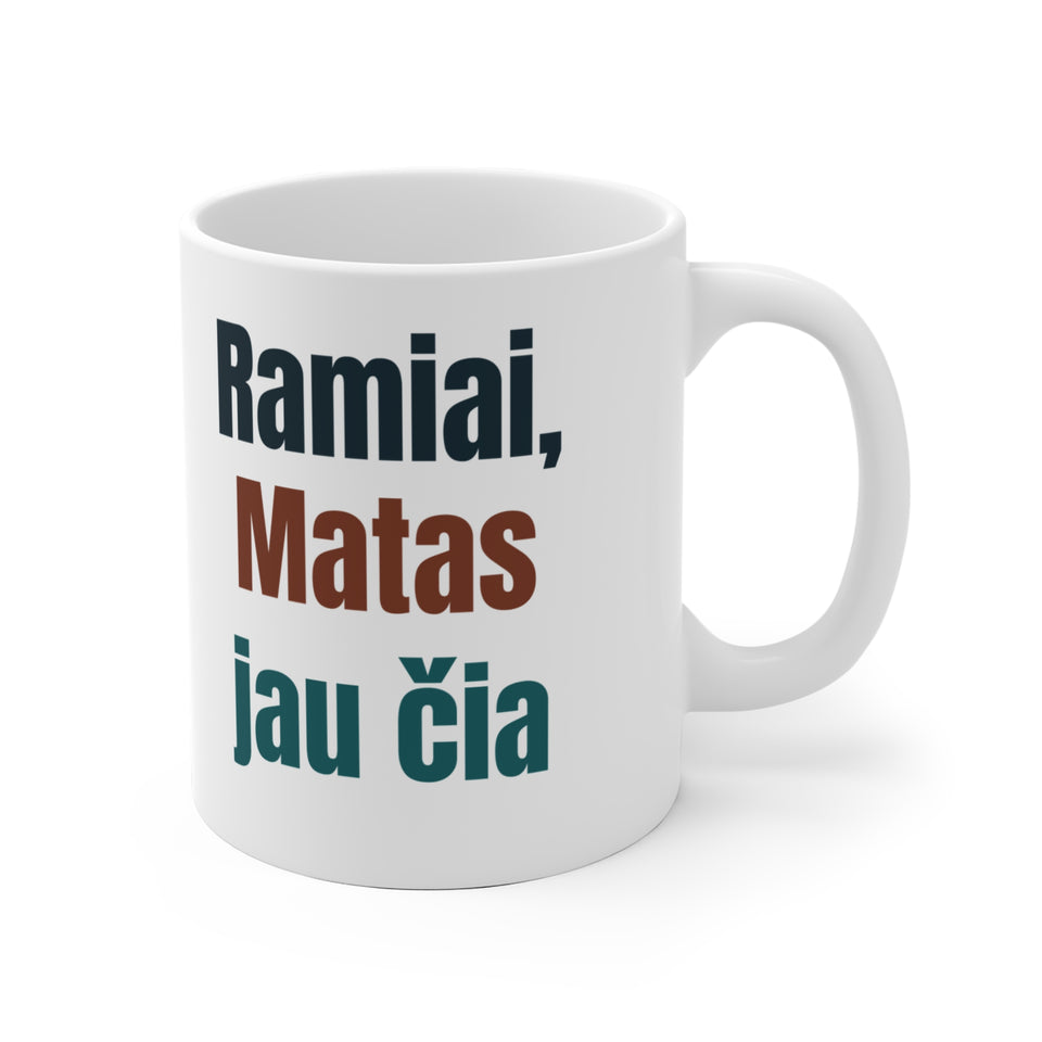 Ramiai, Matas jau čia