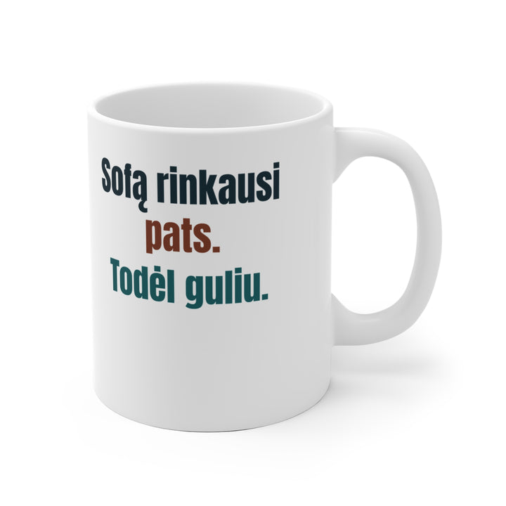Sofą rinkausi pats. Todėl guliu.