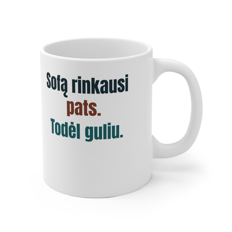 Sofą rinkausi pats. Todėl guliu.
