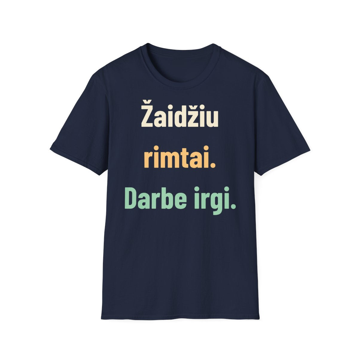 Žaidžiu rimtai. Darbe irgi. · Marškinėliai · Tamsiai mėlyna