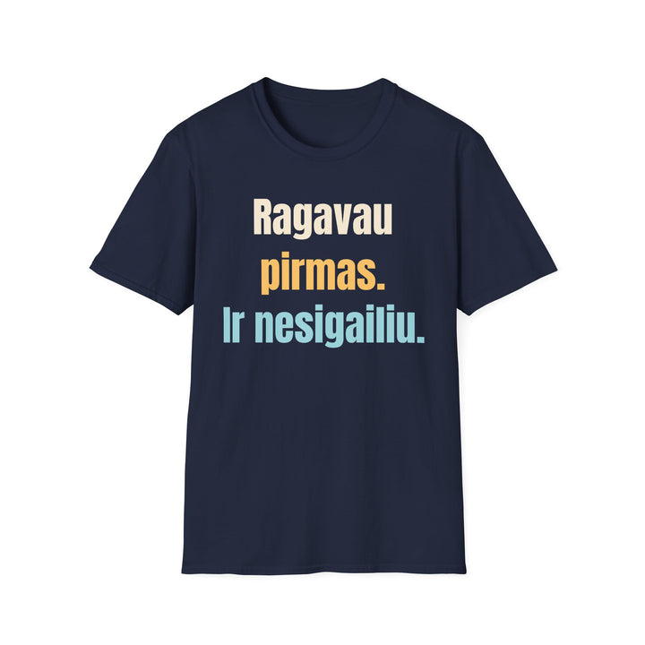 Ragavau pirmas. Ir nesigailiu.