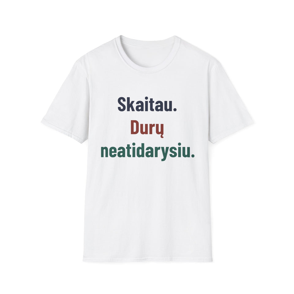 Skaitau. Durų neatidarysiu.