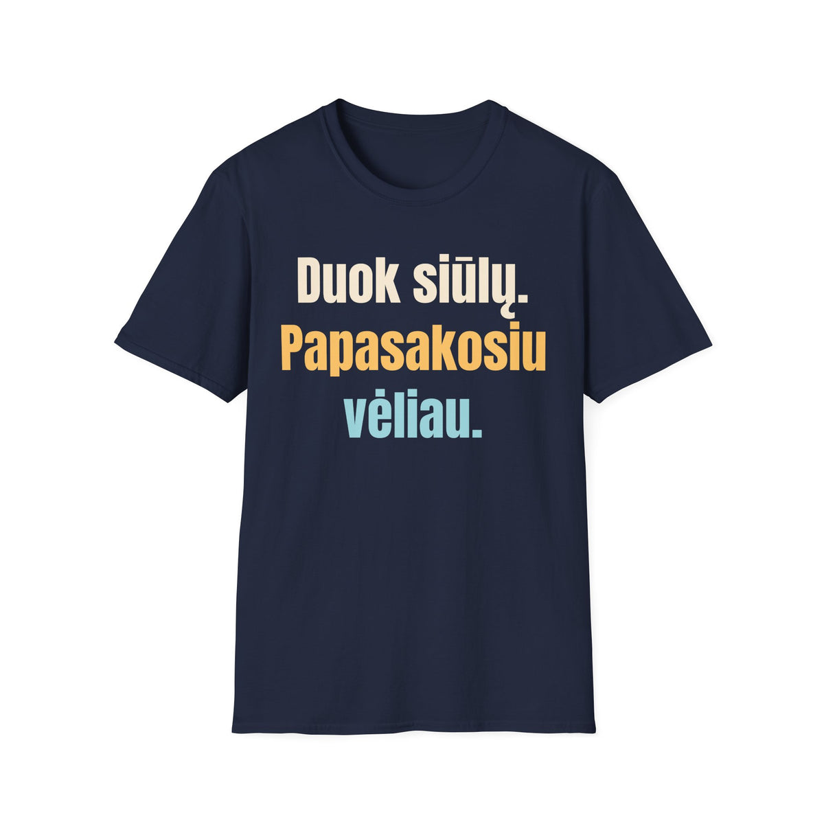 Duok siūlų. Papasakosiu vėliau.