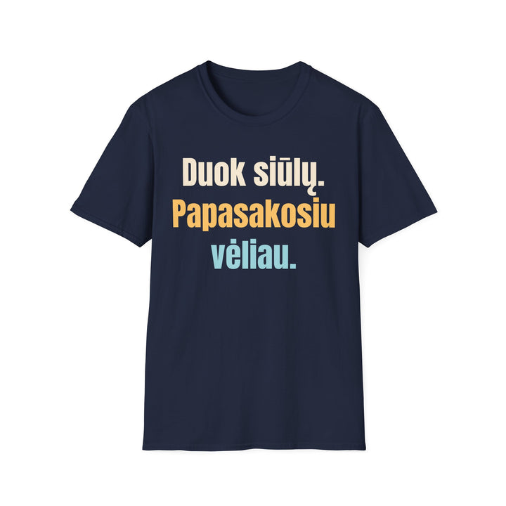 Duok siūlų. Papasakosiu vėliau.