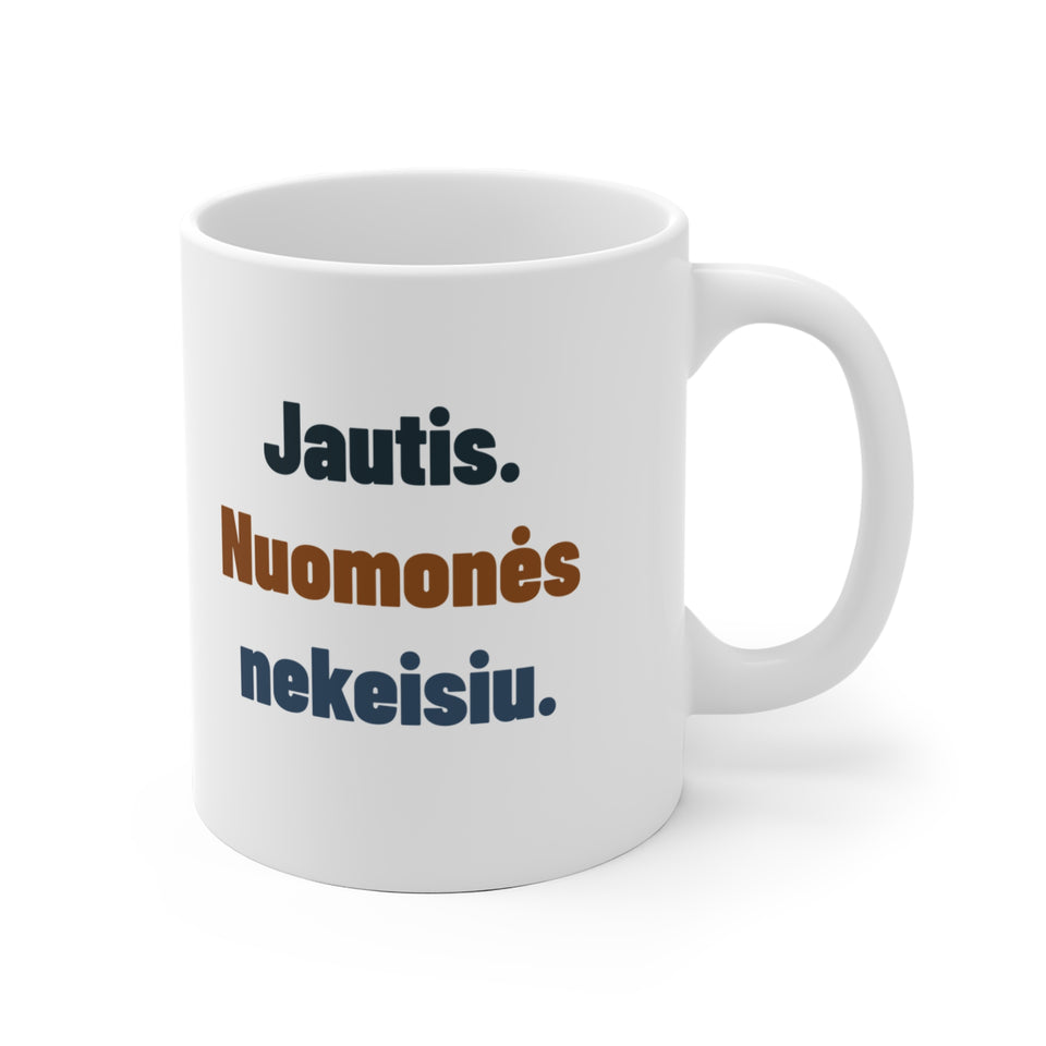 Jautis. Nuomonės nekeisiu.