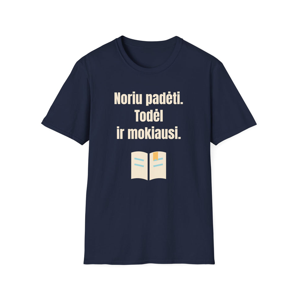 Noriu padėti. Todėl ir mokiausi.