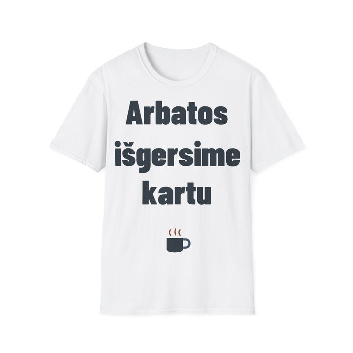Arbatos išgersime kartu