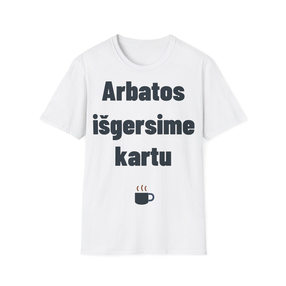 Arbatos išgersime kartu