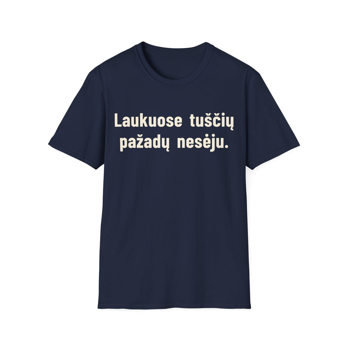 Laukuose tuščių pažadų nesėju.