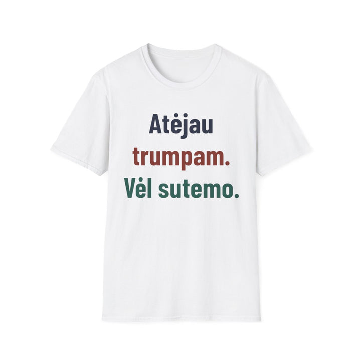 Atėjau trumpam. Vėl sutemo.