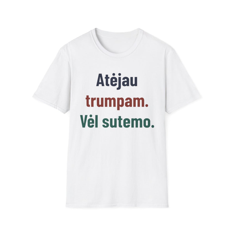 Atėjau trumpam. Vėl sutemo. · Marškinėliai · Balta