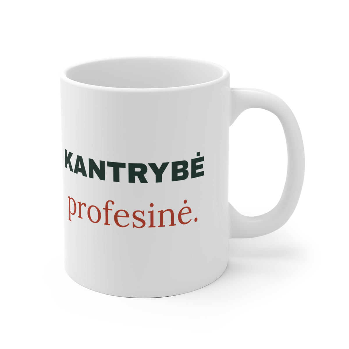Keraminis puodelis „Kantrybė – profesinė.“ – dizainas iš dešinės, rankenėlė dešinėje