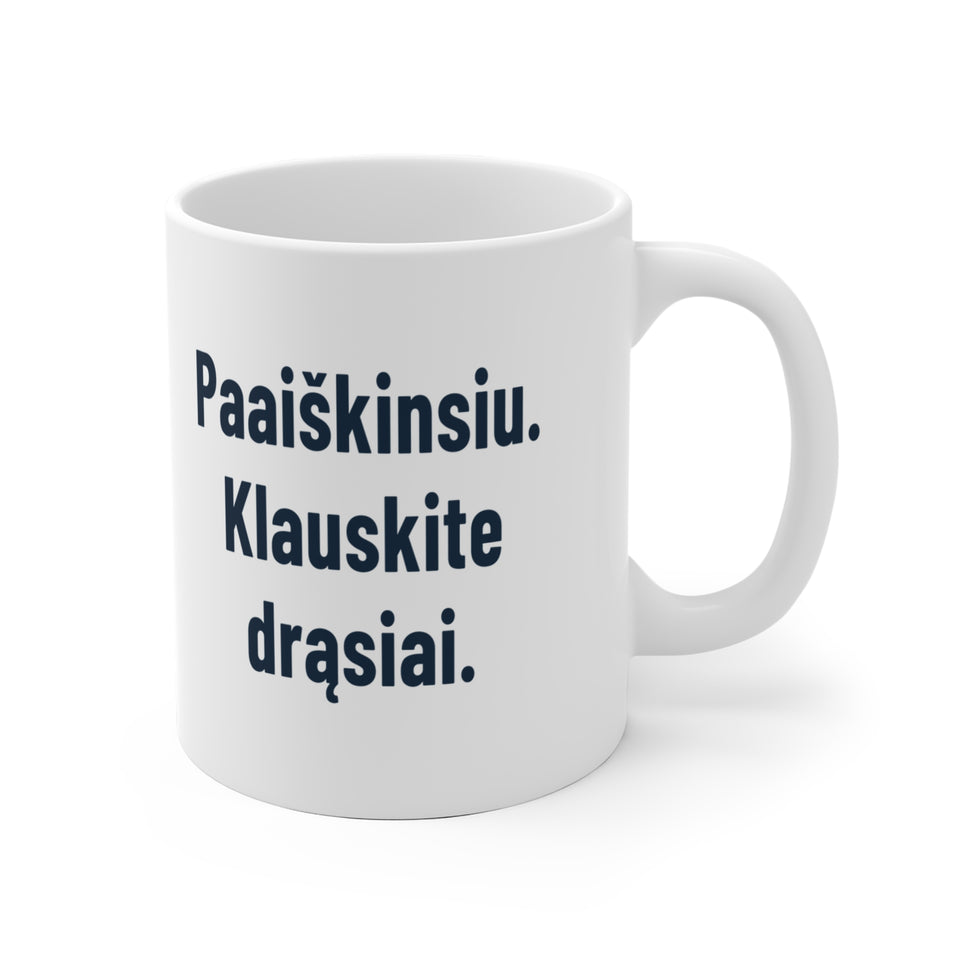 Paaiškinsiu. Klauskite drąsiai.