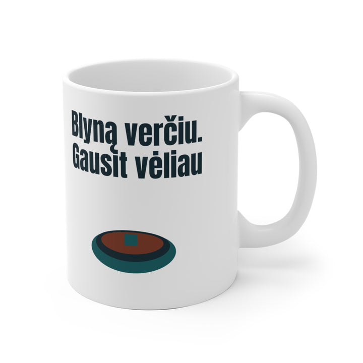 Blyną verčiu. Gausit vėliau